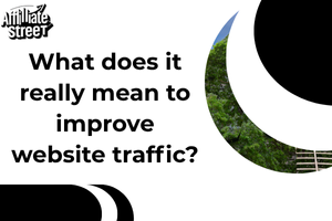 What does it really mean to improve website traffic?